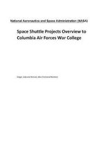 Space Shuttle Projects Overview to Columbia Air Forces War College