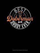 Best Doberman Daddy Ever