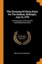 The Storming of Stony Point on the Hudson, Midnight, July 15, 1779