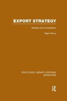 Routledge Library Editions: Marketing- Export Strategy: Markets and Competition (RLE Marketing)
