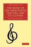 The Music of the Nineteenth Century, and Its Culture