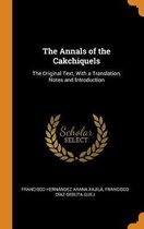 The Annals of the Cakchiquels