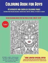 Coloring Book for Boys (40 Complex and Intricate Coloring Pages): An intricate and complex coloring book that requires fine-tipped pens and pencils only