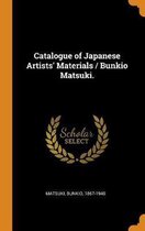 Catalogue of Japanese Artists' Materials / Bunkio Matsuki.