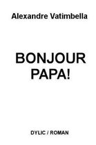 Bonjour Papa!