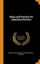 Rules and Practice for Adjusting Watches