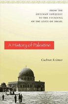 A History of Palestine - From the Ottoman Conquest to the Founding of the State of Israel