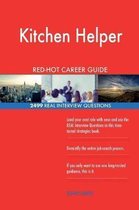 Kitchen Helper Red-Hot Career Guide; 2499 Real Interview Questions