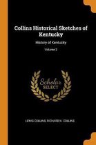 Collins Historical Sketches of Kentucky