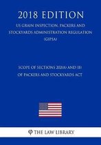 Scope of Sections 202(a) and (B) of Packers and Stockyards ACT (Us Grain Inspection, Packers and Stockyards Administration Regulation) (Gipsa) (2018 Edition)