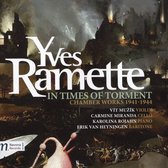 Yves Ramette: In Times of Torment - Chamber Works 1941-1944
