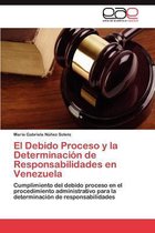 El Debido Proceso y la Determinación de Responsabilidades en Venezuela