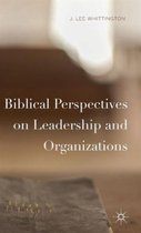 Biblical Perspectives on Leadership and Organizations