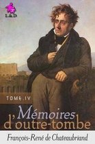 Memoires d'Outre-tombe (TOME IV) (+Biographie et Bibliograph) (Matte Cover)
