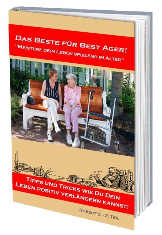 Meistere dein Leben spielend im Alter. Viele Tipps und Tricks wie Du