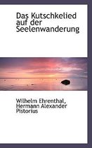 Das Kutschkelied Auf Der Seelenwanderung