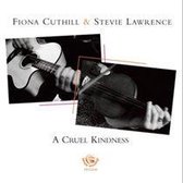 Fiona Cuthill & Steve Lawrence - A Cruel Kindness (CD)