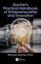 Szycherâ  s Practical Handbook of Entrepreneurship and Innovation