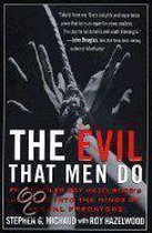 The Evil That Men Do