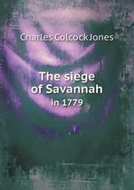The Siege of Savannah in 1779