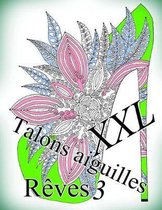Talons Aiguilles Reves XXL 3 - Coloriages Pour Adultes