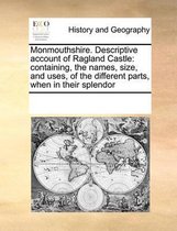 Monmouthshire. Descriptive Account of Ragland Castle