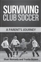 Surviving Club Soccer. A Parent's Journey.