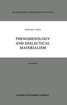 Boston Studies in the Philosophy and History of Science 49 - Phenomenology and Dialectical Materialism