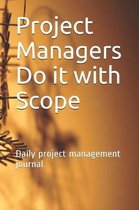 Project Managers Do It with Scope