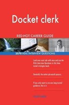 Docket Clerk Red-Hot Career Guide; 2570 Real Interview Questions