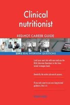 Clinical Nutritionist Red-Hot Career Guide; 2593 Real Interview Questions
