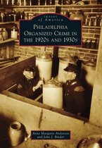 Images of America - Philadelphia Organized Crime in the 1920s and 1930s