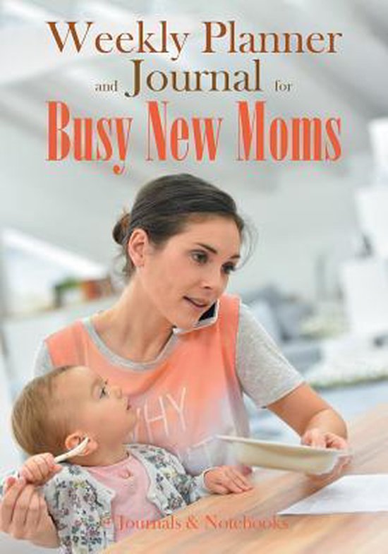 Weekly Planner and Journal for Busy New Moms - cover