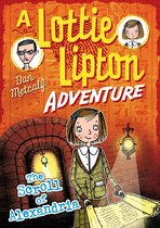The Lottie Lipton Adventures - The Scroll of Alexandria A Lottie Lipton Adventure