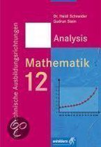 Mathematik 12. Analysis. Nichttechnische Ausbildungsrichtungen