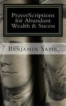 Prayerscriptions for Abundant Wealth & Success