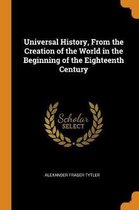 Universal History, from the Creation of the World in the Beginning of the Eighteenth Century