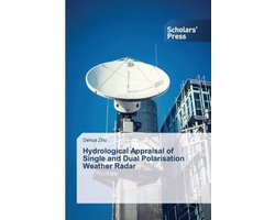 Hydrological Appraisal of Single and Dual Polarisation Weather Radar