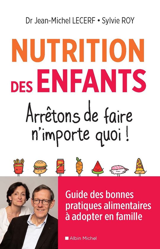 Nutrition des enfants. Arrêtons de faire n'importe quoi ! - cover