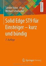 Solid Edge St9 F r Einsteiger - Kurz Und B ndig
