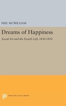 Dreams of Happiness - Social Art and the French Left, 1830-1850
