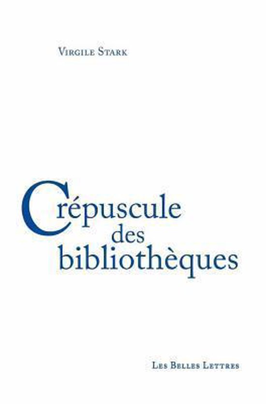 Livre Crépuscule des bibliothèques par Virgile Stark.