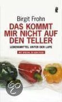 Das kommt mir nicht auf den Teller