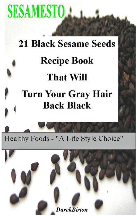 21 Black Sesame Seeds Recipe Book That Will Turn Your Gray H ... - cover