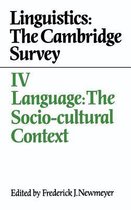Linguistics: The Cambridge Survey: Volume 4, Language: The Socio-Cultural Context