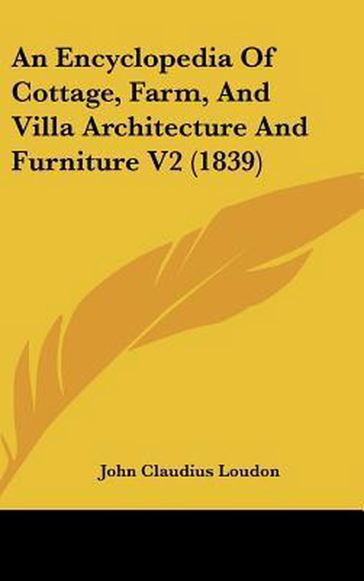 An Encyclopedia of Cottage, Farm, and Villa Architecture and ... - cover