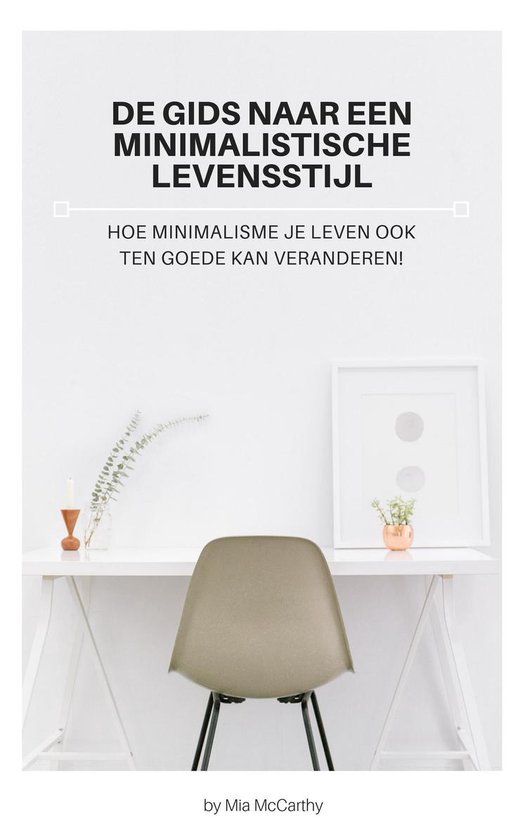 De Gids Naar Een Minimalistische Levensstijl - cover