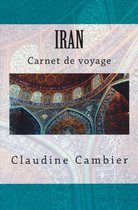 Carnet de voyage 4 - IRAN