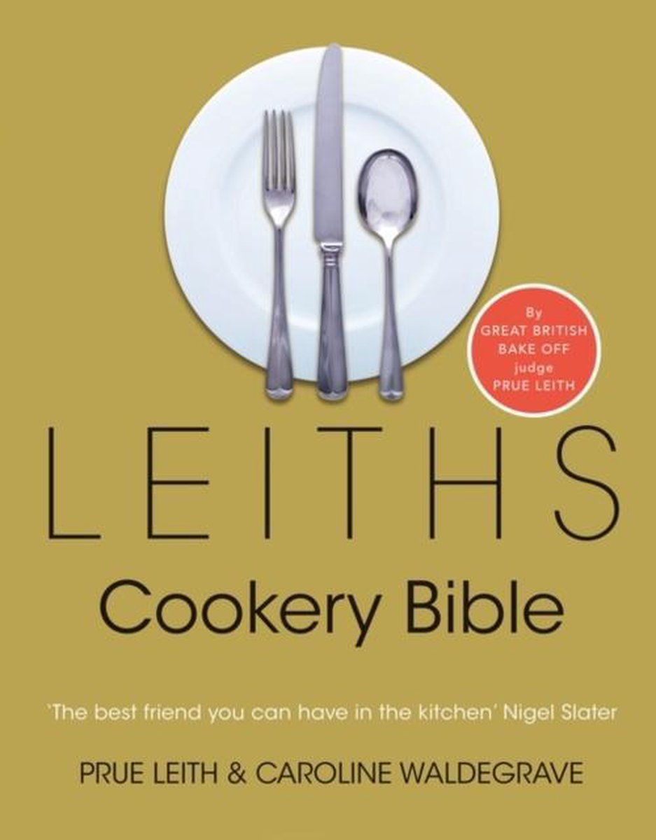 Leiths Cookery Bible - Caroline Waldegrave