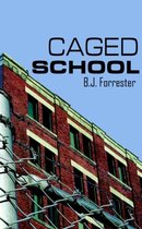 Caged School